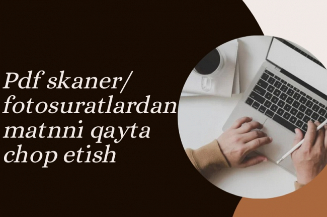 PDF skaner, fotosurat, qolyozmalardan matnni qayta chop etish