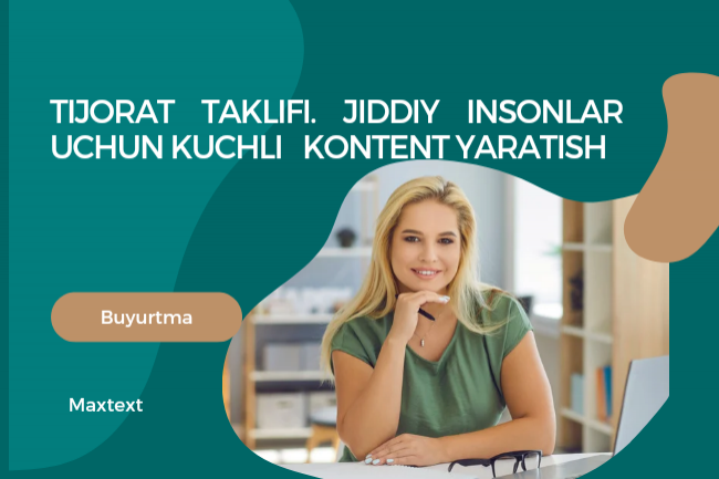 Tijorat taklifi. Jiddiy insonlar uchun kuchli kontent yaratish