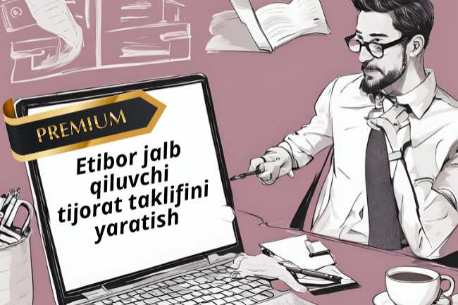 Etibor jalb qiluvchi  tijorat taklifini yaratish