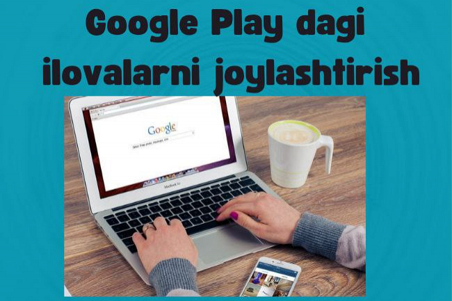Google PLaydagi akkauntingizda ilovani  sifatli  elon qilish