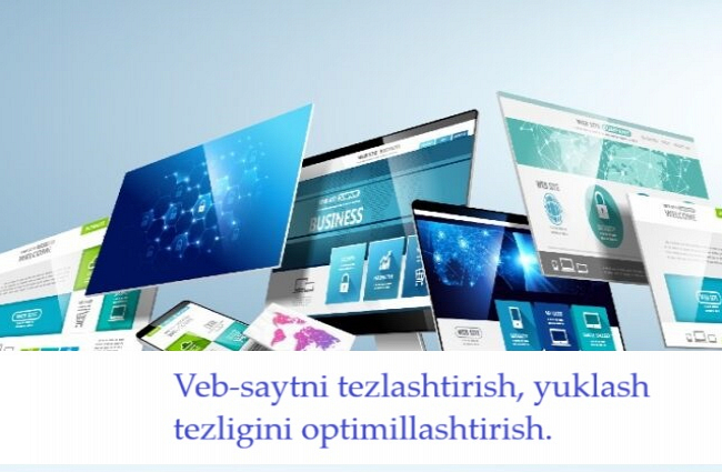 Veb-saytni tezlashtirish, yuklash tezligini optimillashtirish.