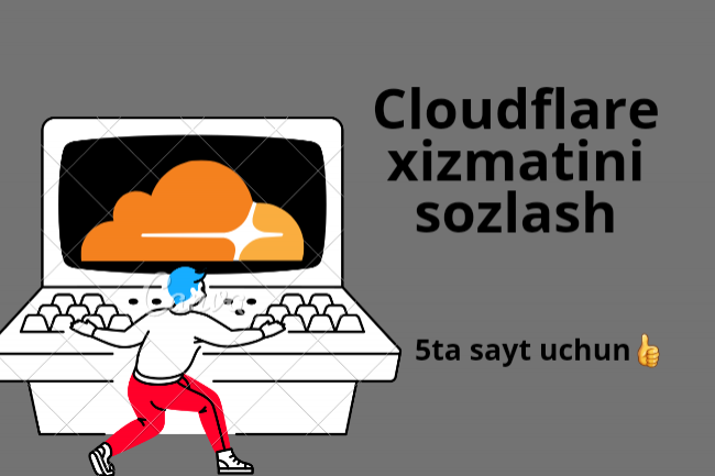 5ta sayt uchun CDN Cloudfareni sozlash va ulash
