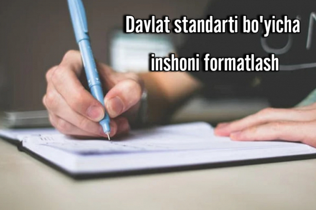 Davlat standarti boyicha inshoni formatlash, tarix, psixologiya
