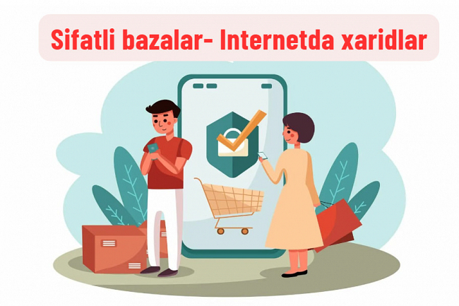 Sifatli bazalar- Internetda xaridlar