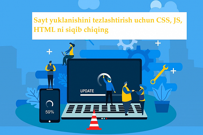 Sayt yuklanishini tezlashtirish uchun CSS, JS, HTML ni siqib chiqing
