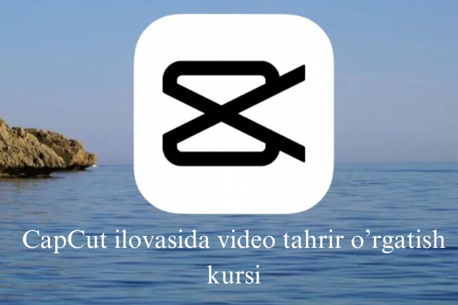CapCutda video tahrirlash boyicha mutaxassis kursi