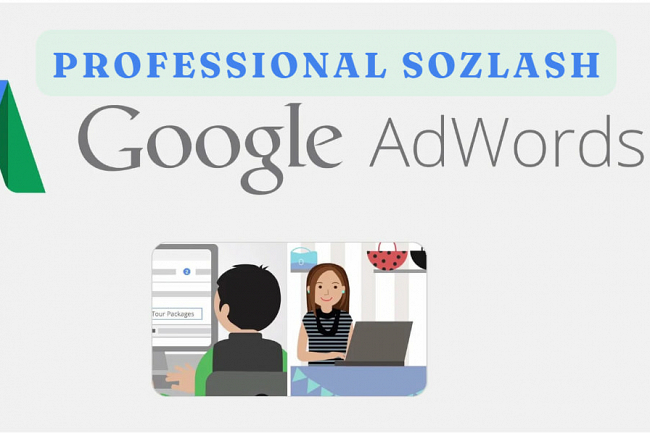 Google Adwords-ni professional kalitlarga topshirish