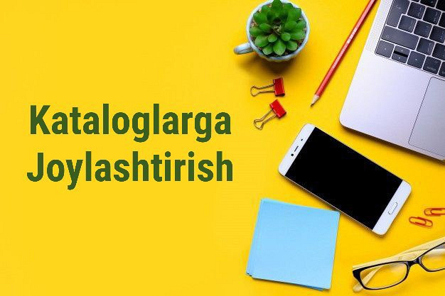 Kompaniya yoki saytingizni katalog va malumotnomalarga joylashtirish