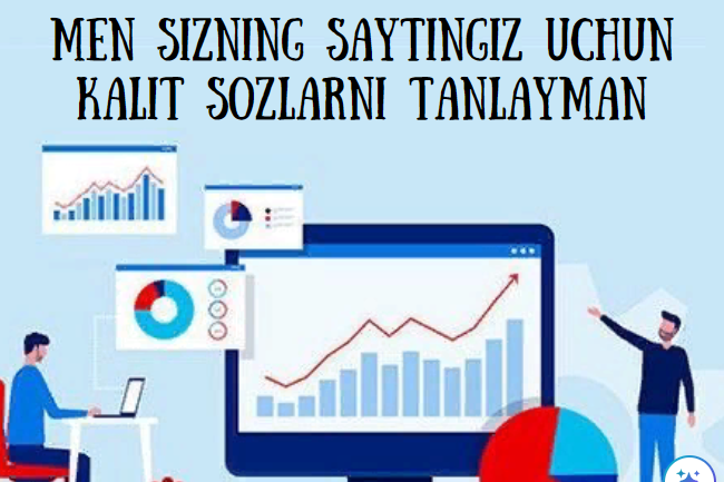 Men sizning saytingiz uchun kalit sozlarni tanlayman