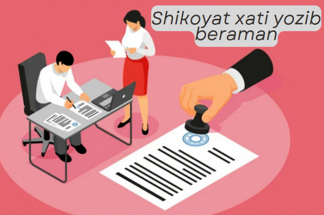 Shikoyat yozib beraman va shikoyatga javob beraman