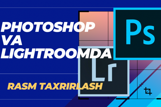 Fotosuratga ishlov berish, retushlash, ranglarni tuzatish