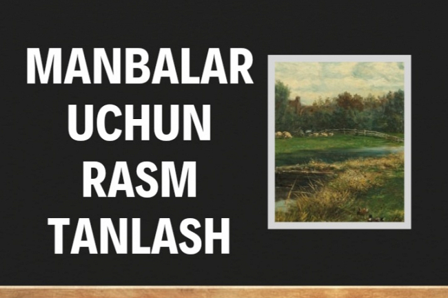 Veb-sayt, ijtimoiy tarmoq va boshqa manbalar uchun rasmlar tanlash