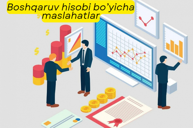 Boshqaruv hisobi va hisobotini joriy etish boyicha maslahatlar
