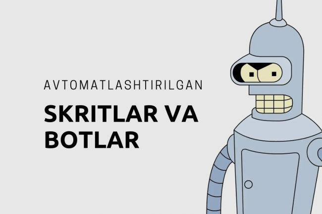 Avtomatlashtirilgan skriptlar Botlar