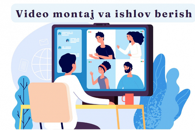 Video montaj va ishlov berish