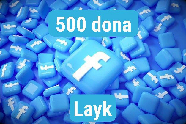 Facebookdagi postlaringiz uchun 500 dona layk