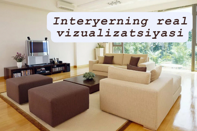 Interyerning real vizualizatsiyasini yaratib beraman