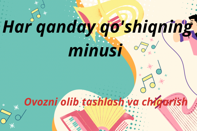 Har qanday qoshiqdan musiqa yoki ovoz chiqarib olaman