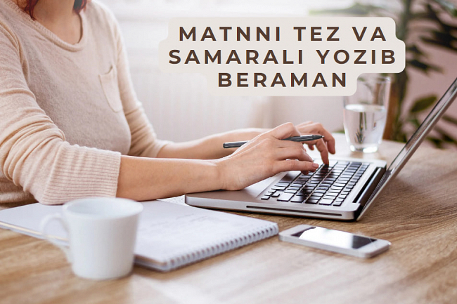 Matnni tez va samarali yozib beraman