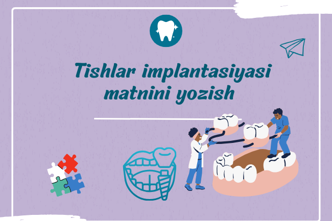 Tish impantatsiyasi haqida matnlar yozish