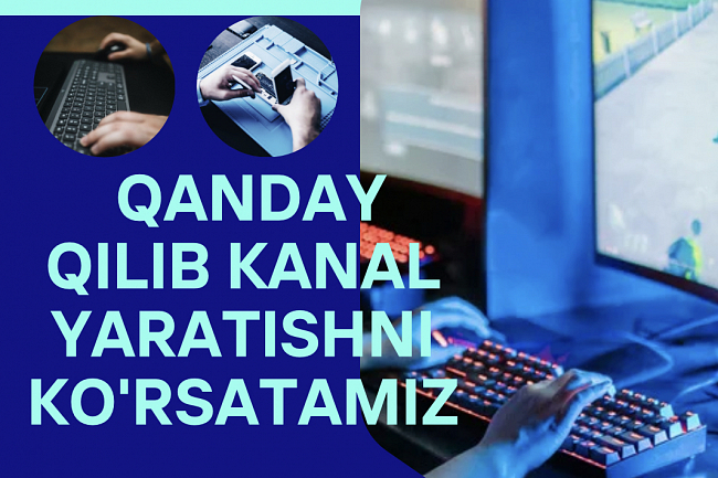 sizga YouTube da kanalingizni qanday yuritishni orgatamiz