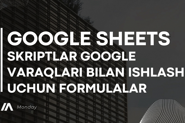Google Sheets.skriptlar gogle varaqlari bilan ishlash uchun formulalar