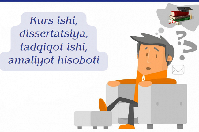 Kurs ishi, diplom, dissertatsiya, tadqiqot ishi, amaliyot hisoboti