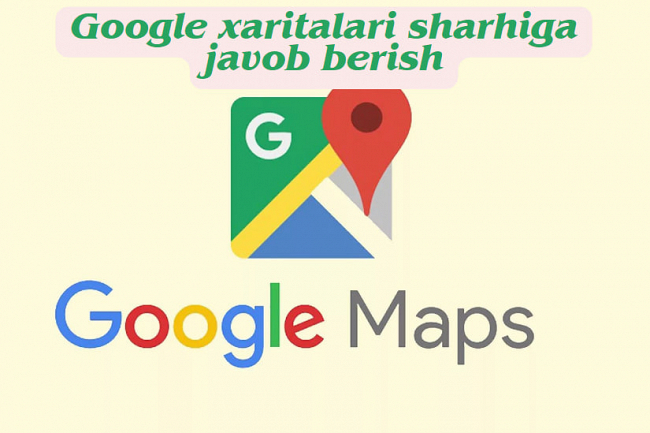 Google xaritalari sharhiga javob berish