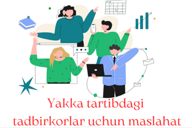 Yakka tartibdagi tadbirkorlar uchun maslahat