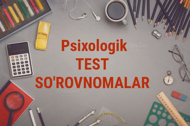 Psixologik test va sorovnomalar yarataman