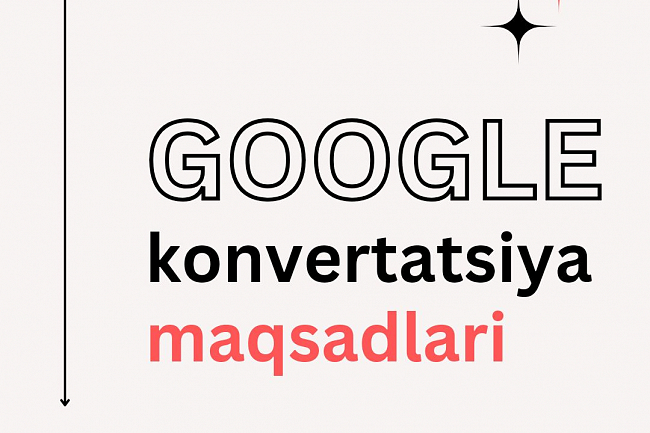 Google Analitics va Google Tag Managerda maqsadlar va konvertasiyalarn