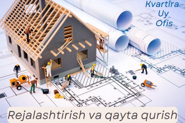 Kvartirani, uyni, ofisni rejalashtirish va qayta qurish