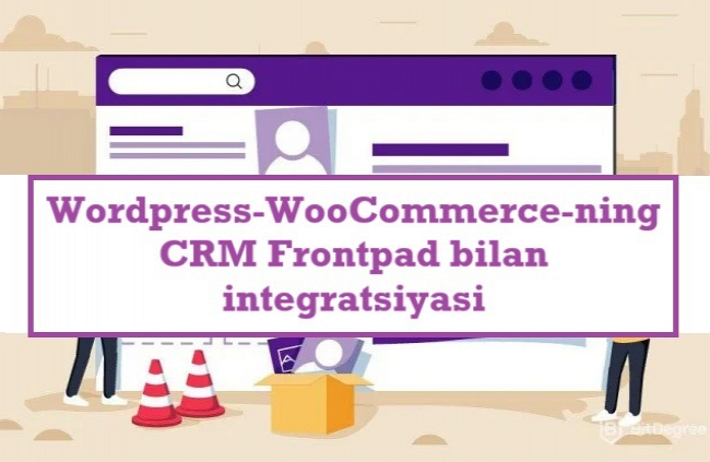 Wordpress-WooCommerce-ning CRM Frontpad bilan integratsiyasi