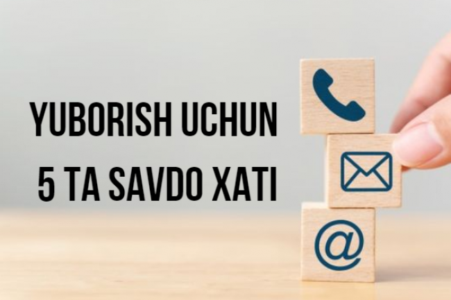 Yuborish uchun 5 ta savdo xati