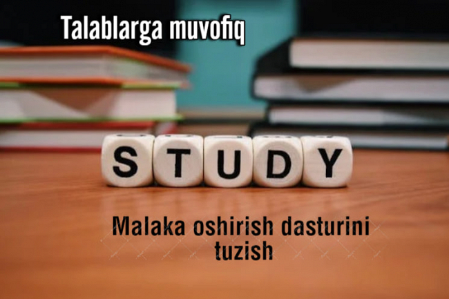 Litsenziyalash talablariga muvofiq malaka oshirish dasturini tuzaman