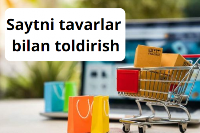 Veb-saytni tavarlar bilan toldirib beraman