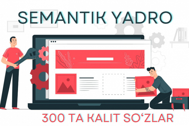 Semantik yadro, 300 tagacha kalit soz, tez va samarali