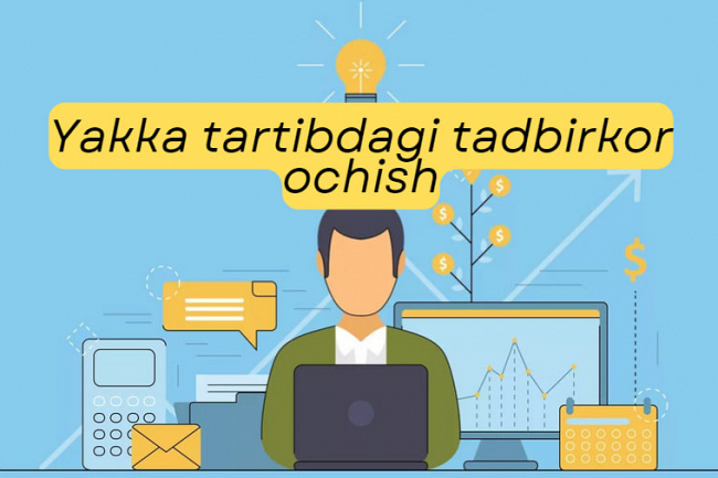 Yakka tartibdagi tadbirkor ochish