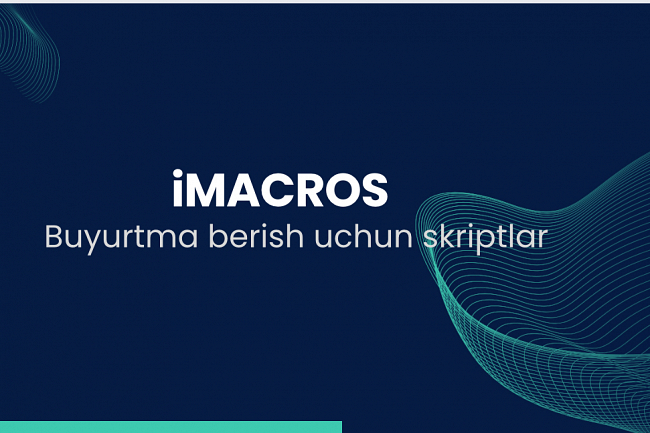 IMacros. Buyurtma berish uchun skriptlar