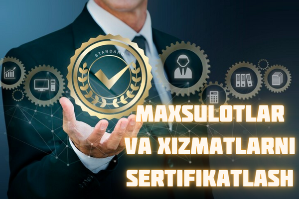 Mahsulotlar va xizmatlarni sertifikatlash