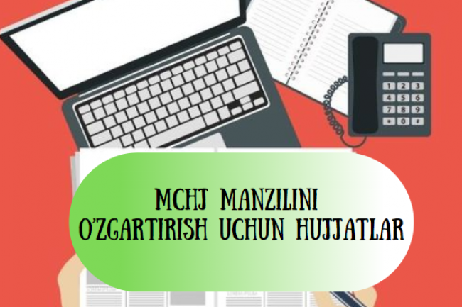 MChJ manzilini ozgartirish uchun hujjatlar