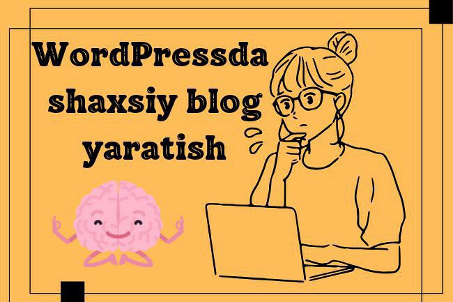 Wordpressda shaxsiy blog,sayt yaratish