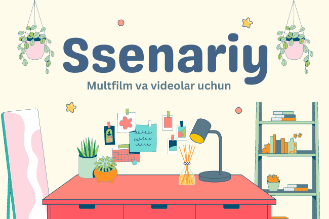 Video yoki multfilm uchun sssenariy