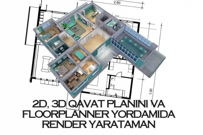 2D, 3D qavat planini va Floorplanner yordamida render yarataman