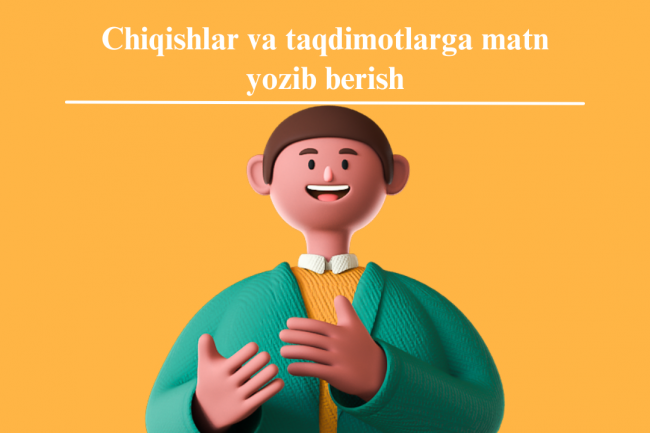 Chiqishlar,taqdimotlar uchun matn yozib beraman