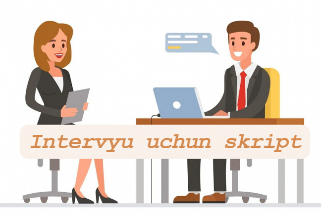 Intervyu yoki telefon suhbati uchun skript