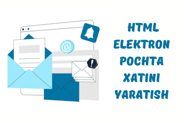 Zamonaviy dizayndagi adaptiv HTML elektron pochta xatini yarataman
