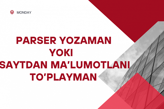 Parser yozaman yoki saytdan malumotlarni toplayman
