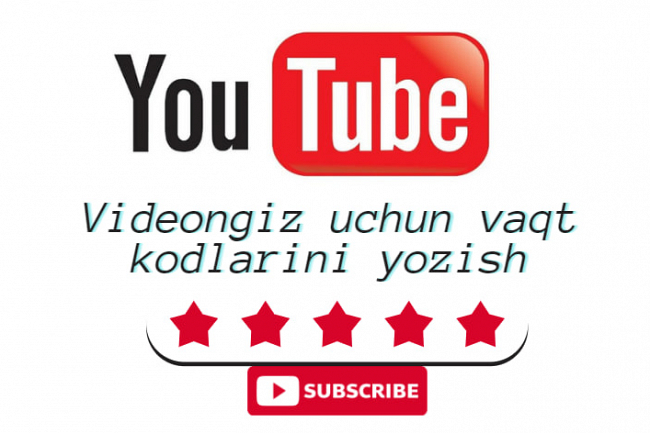 YouTube videongiz uchun vaqt kodlarini yozib beraman