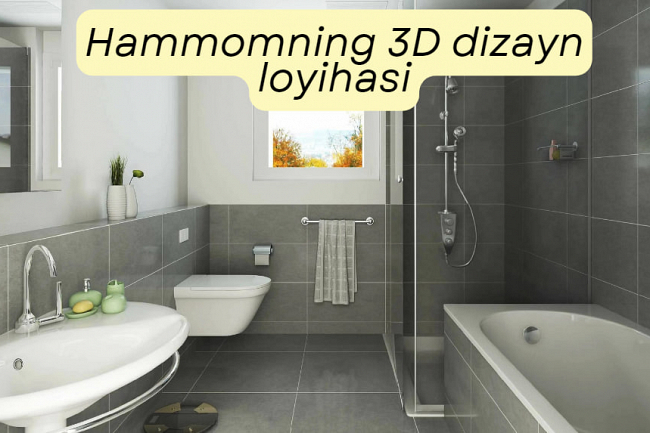Sizning hammomingizning haqiqiy 3D dizayn loyihasini yaratib beraman